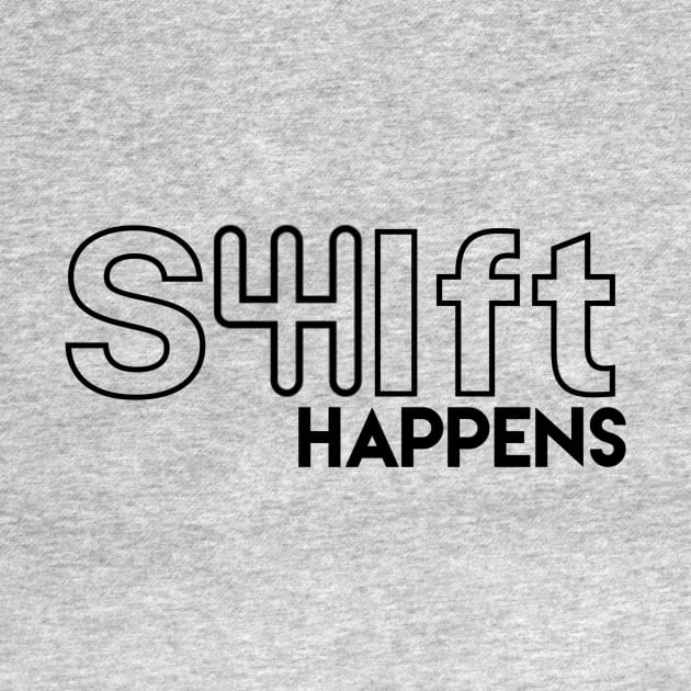 Shift Happens by Sloop